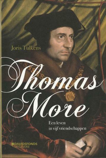 Thomas More Een leven in vijf vriendschappen Joris Tulkens, Neuf, Belgique, Enlèvement ou Envoi, Joris Tulkens