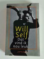 Will Self: Dat vind ik nou leuk, Comme neuf, Enlèvement ou Envoi, Will Self