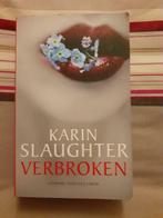 VERBROKEN, Karen Slaughter, Ophalen of Verzenden, Zo goed als nieuw