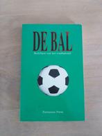 Boek De Bal - Berichten van het voetbalveld, Utilisé, Enlèvement ou Envoi, Sport de ballon