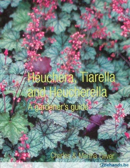 Heuchera, Tiarella and Heucherella. A Gardener's Guide, Boeken, Natuur, Gelezen, Ophalen