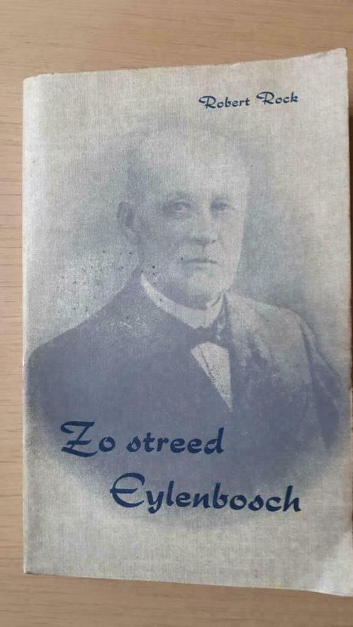 Livre: "Zo streed Eylenbosch" (auteur Robert Rock), Livres, Histoire nationale, Utilisé, 20e siècle ou après, Enlèvement ou Envoi