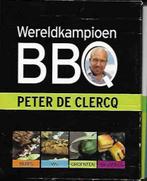 Wereldkampioen BBQ Peter de Clercq, Gelezen, Ophalen of Verzenden