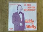 single eddy wally, Cd's en Dvd's, Vinyl Singles, Ophalen of Verzenden, Nederlandstalig, Single