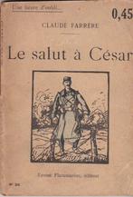 Claude Farrère, Le salut à César, Une heure d'oublie., Antiquités & Art, Enlèvement ou Envoi