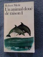 "Un animal doué de raison I" Robert Merle (1967), Europe autre, Utilisé, Enlèvement ou Envoi, Robert Merle