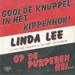 Linda Lee – Gooi de knuppel in het kippenhok - Single, Cd's en Dvd's, Nederlandstalig, Ophalen of Verzenden, 7 inch, Single