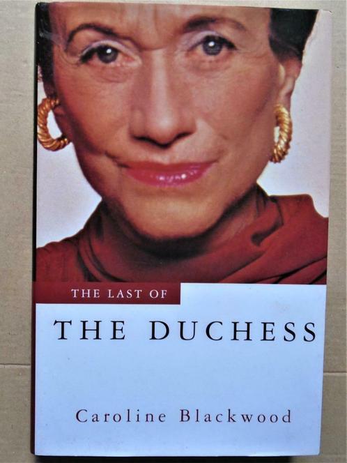 The last of The Duchess - 1995 - Caroline Blackwood, Livres, Biographies, Comme neuf, Politique, Enlèvement ou Envoi