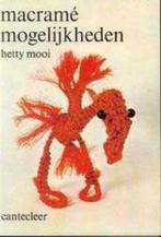 Macrame mogelijkheden, Hetty mooi, Boeken, Ophalen of Verzenden