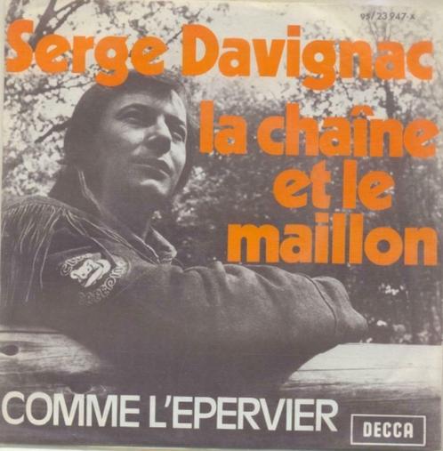 Serge Davignac – La chaîne et le maillon - Single – 45 rpm, Cd's en Dvd's, Vinyl Singles, Gebruikt, Single, Pop, 7 inch, Ophalen of Verzenden