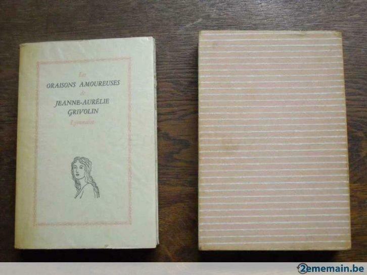 Les oraisons amoureuses de Jeanne-Aurélie Grivolin  Lyonnais, Antiek en Kunst, Antiek | Boeken en Manuscripten, Ophalen
