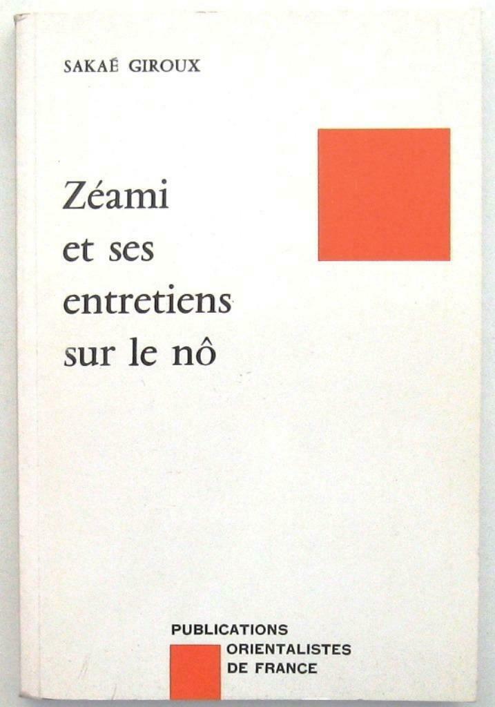 Zéami et ses Entretiens sur le Nô - Giroux Japan Toneel No, Livres, Art & Culture | Danse & Théâtre, Utilisé, Théâtre, Enlèvement ou Envoi