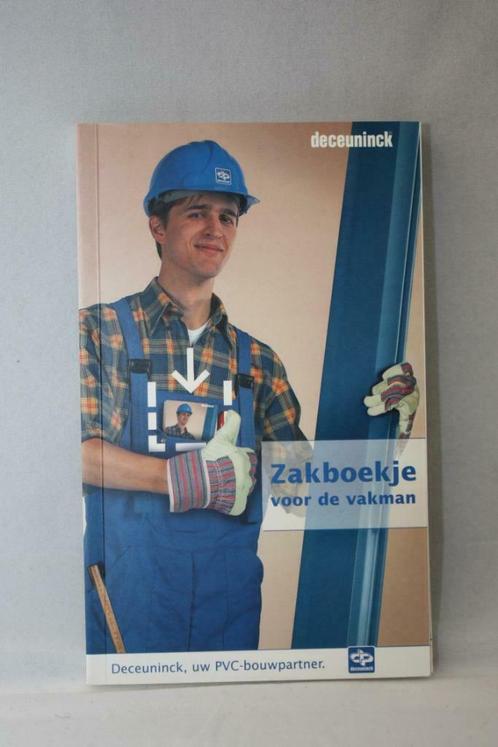 Deceuninck - Zakboekje voor de Vakman - Mooie staat, Livres, Maison & Jardinage, Comme neuf, Autres, Enlèvement ou Envoi