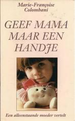 Geef mama maar een handje / Marie-Francoise Colombani, Gelezen, Ophalen of Verzenden