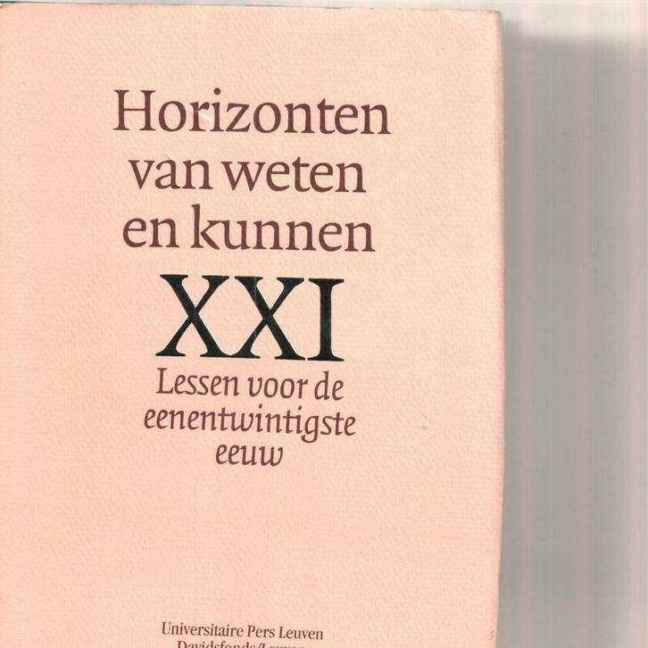 Horizonten van weten en kunnen lessen voor de eenentwintigst, Boeken, Wetenschap, Zo goed als nieuw, Ophalen of Verzenden