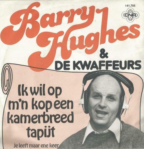 Barry Hughes – Ik wil op m’n kop een kamerbreed tapijt, Cd's en Dvd's, Vinyl Singles, Single, Nederlandstalig, 7 inch, Ophalen of Verzenden