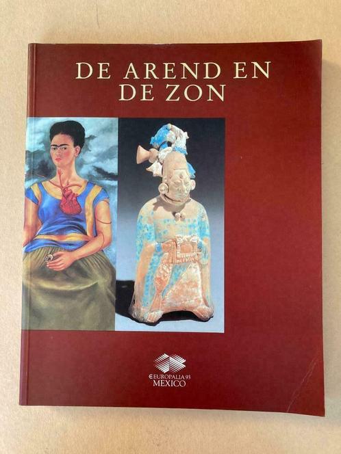 De Arend en de Zon - Europalia 93 - Mexico, Boeken, Kunst en Cultuur | Beeldend, Ophalen of Verzenden