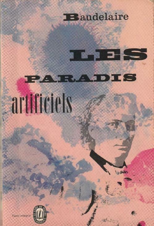 Les paradis artificiels Charles Baudelaire, Livres, Littérature, Utilisé, Europe autre, Enlèvement ou Envoi