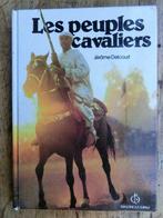 Les peuples cavaliers, J. Delcourt, Maloine éd., 1981, Utilisé, Enlèvement ou Envoi, Chevaux ou Poneys