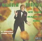 Malcolm Roberts – We can make it girl – Single, Pop, Ophalen of Verzenden, 7 inch, Single