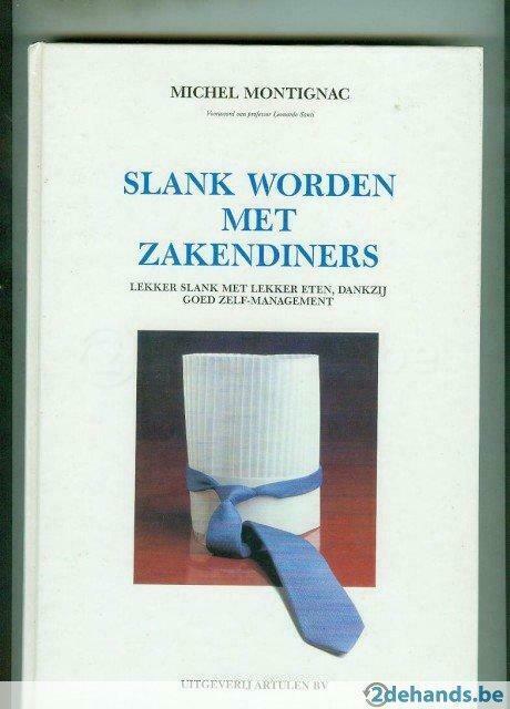 Slank worden met zakendiners Michel Montignac 270 blz, Boeken, Gezondheid, Dieet en Voeding, Nieuw