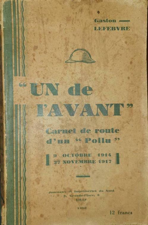 "Un de l'avant" - Carnet de route d'un "poilu", Livres, Guerre & Militaire, Utilisé, Autres sujets/thèmes, Avant 1940, Enlèvement ou Envoi