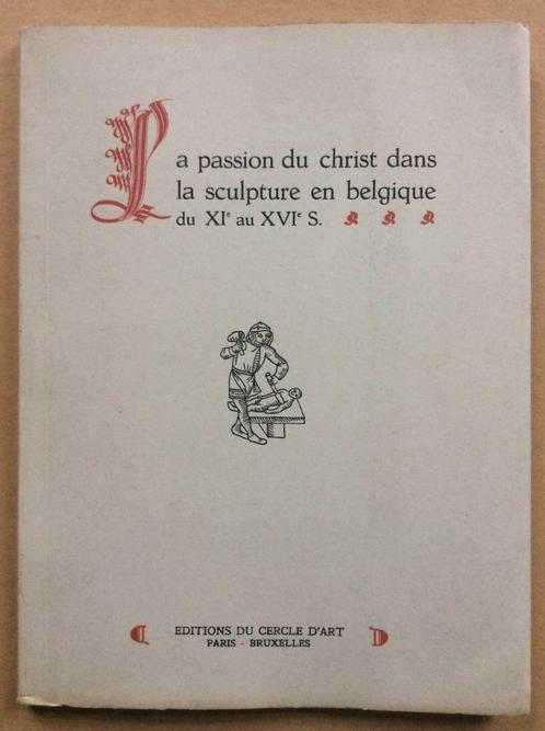 La Passion du Christ dans la Sculpture en Belgique du XIe au, Boeken, Kunst en Cultuur | Beeldend, Ophalen of Verzenden