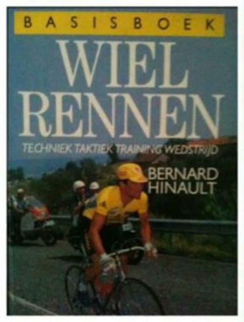 Wielrennen basisboek, Bernard Hinault, Boeken, Sportboeken, Lopen en Fietsen, Ophalen of Verzenden