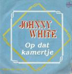 Johnny White – Op dat kamertje / Kom met me mee – Single, 7 pouces, En néerlandais, Enlèvement ou Envoi, Single