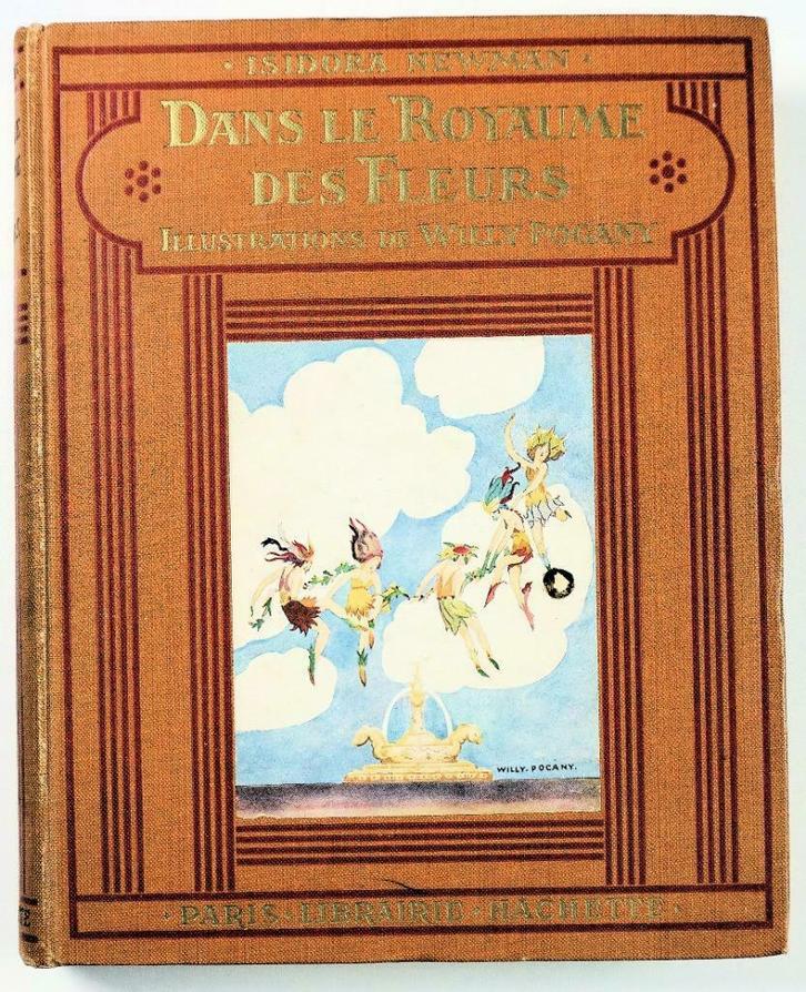 [Willy Pogany ill] Dans le Royaume des Fleurs 1928 Newman, Antiek en Kunst, Antiek | Boeken en Manuscripten, Ophalen of Verzenden