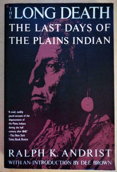 The Long Death - The last days of the Plains Indian - 1993, Livres, Histoire mondiale, Comme neuf, Amérique du Nord, 19e siècle