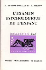 Perron-Borelli, L'examen psychologique de l'enfant., Livres, Psychologie, Comme neuf, Psychologie clinique, Enlèvement ou Envoi