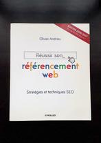 Réussir son Référencement SEO, Internet ou Webdesign, Enlèvement ou Envoi, Olivier Andrieu, Neuf