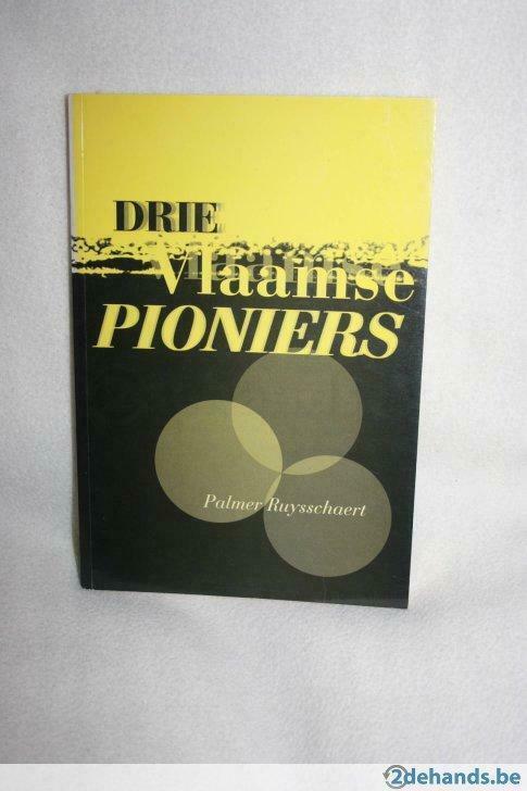Drie Vlaamse Pioniers Palmer Ruysschaert, Boeken, Politiek en Maatschappij, Gelezen, Ophalen of Verzenden
