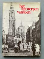 Het Antwerpen van toen - George van Cauwenbergh, Boeken, Geschiedenis | Stad en Regio, Ophalen of Verzenden