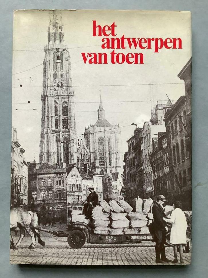 Het Antwerpen van toen - George van Cauwenbergh, Boeken, Geschiedenis | Stad en Regio, Ophalen of Verzenden