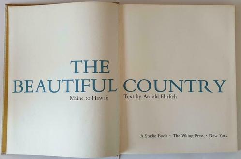 THE BEAUTIFUL COUNTRY - Arnold Ehrlich -  MAINE TO HAWAII, Livres, Guides touristiques, Utilisé, Guide ou Livre de voyage, Amérique du Nord