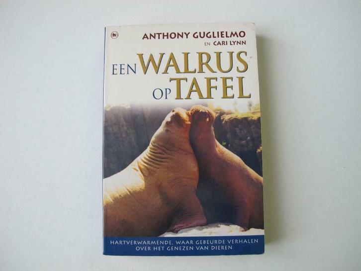 Een walrus op tafel - Anthony Guglielmo en Cari Lynn, Boeken, Dieren en Huisdieren, Gelezen, Overige diersoorten, Ophalen of Verzenden