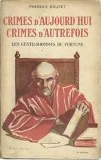 CRIMES D'AUJOURD'HUI CRIMES D'AUTREFOIS - BOUTET Frédéric, Antiek en Kunst, Ophalen of Verzenden