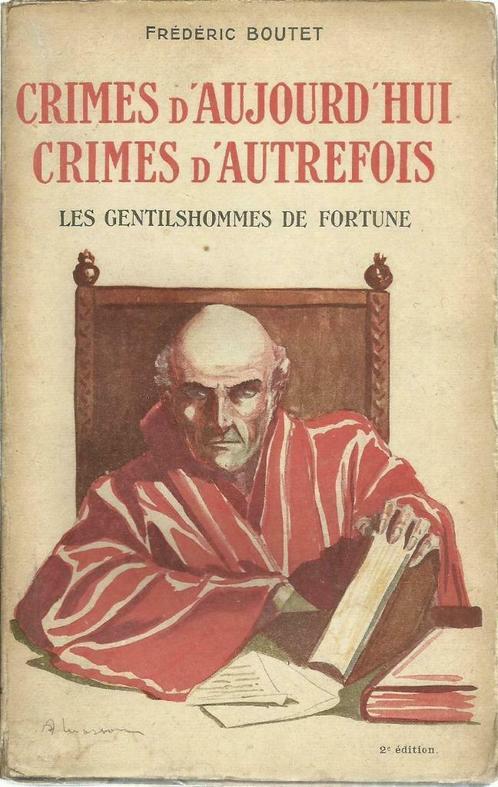 CRIMES D'AUJOURD'HUI CRIMES D'AUTREFOIS - BOUTET Frédéric, Antiquités & Art, Antiquités | Livres & Manuscrits, Enlèvement ou Envoi