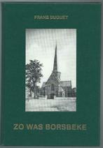 Zo was Borsbeke, Ophalen of Verzenden, 20e eeuw of later, Nieuw, Frans Duquet