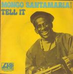 Mongo Santamaria ‎– Tell It / Hippo Walk ' 7, Comme neuf, 7 pouces, R&B et Soul, Enlèvement ou Envoi