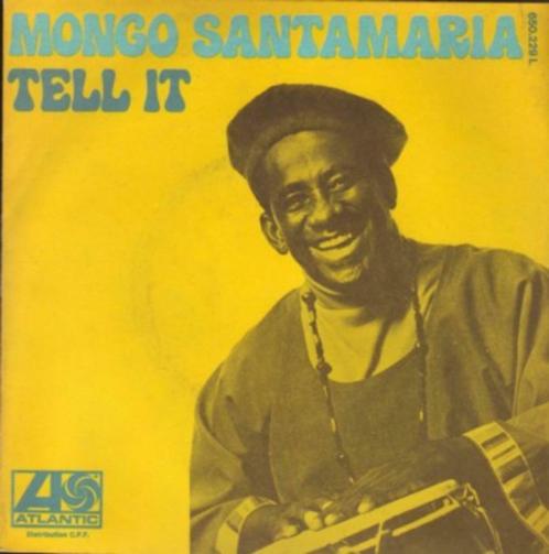 Mongo Santamaria ‎– Tell It / Hippo Walk ' 7, Cd's en Dvd's, Vinyl Singles, Zo goed als nieuw, Single, R&B en Soul, 7 inch, Ophalen of Verzenden