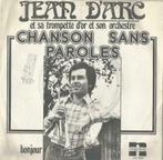 Jean D’Arc – Chanson sans paroles / Bonjour - Single, Ophalen, Gebruikt, 7 inch, Single