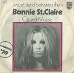 Bonnie St. Claire – I won’t stand between them - Single, Pop, Ophalen of Verzenden, 7 inch, Single
