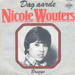 Nicole Wouters – Dag aarde / Brugge – Single, Cd's en Dvd's, Vinyl | Nederlandstalig, Ophalen of Verzenden, Gebruikt