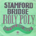 Stamford Bridge – Roly Poly / Little boy blue - Single, Enlèvement ou Envoi, Utilisé