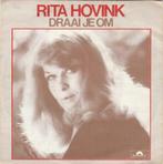 45T: Rita Hovink: Draai je om, Ophalen of Verzenden, Overige formaten