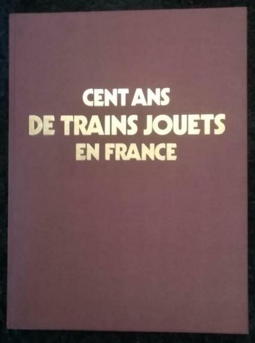 CENT ANS DE TRAINS JOUETS EN FRANCE * Clive LAMMIING, Verzamelen, Spoorwegen en Tram, Zo goed als nieuw, Trein, Boek of Tijdschrift