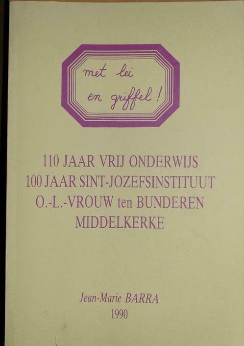 Met lei en griffel! 110 jaar vrij onderwijs: 100 jaar Sint-J, Livres, Politique & Société, Utilisé, Société, Enlèvement ou Envoi
